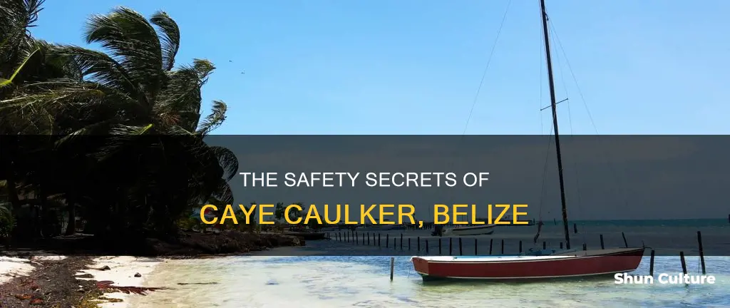 how safe is caye caulker belize