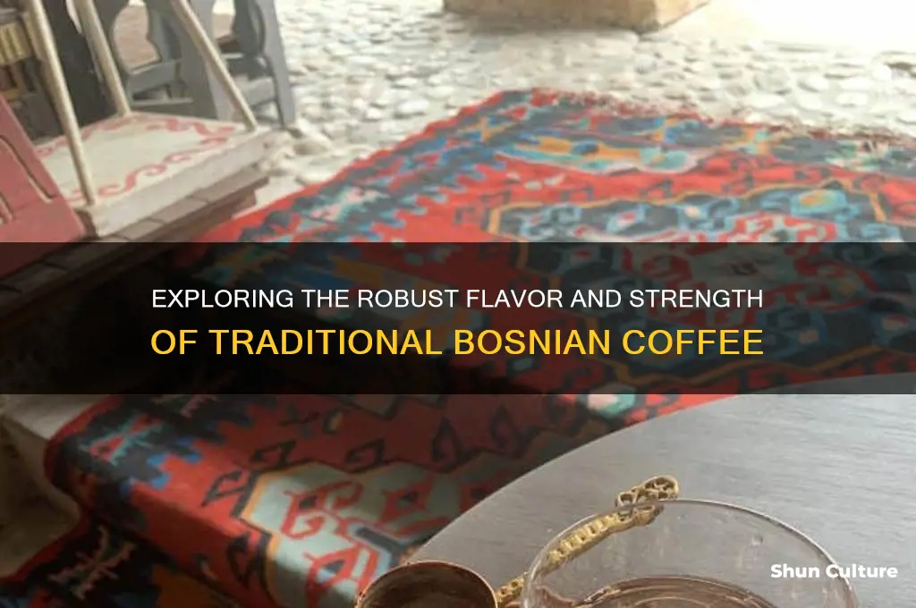 how strong is bosnian coffee