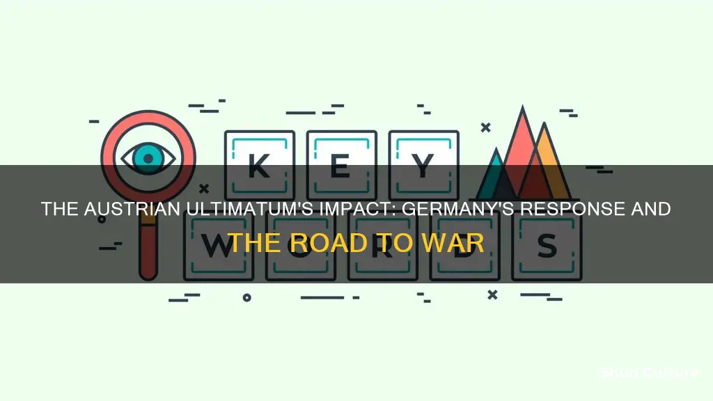 how the austrian ultimatum affeted germany