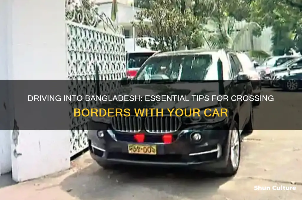 how tl ebter bangladesh with a car