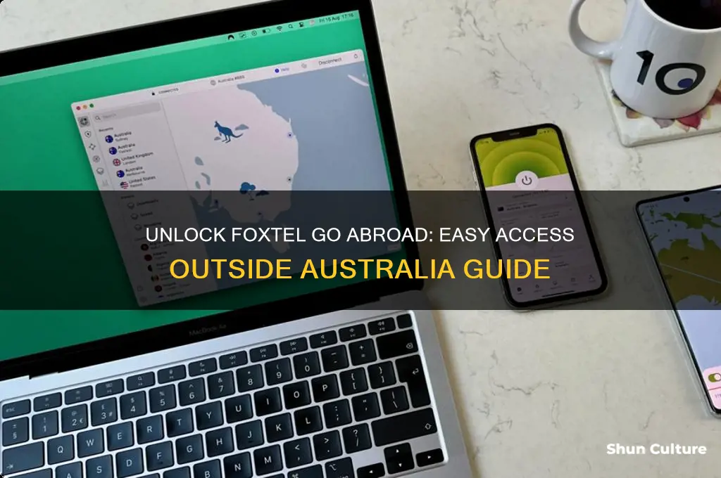 how to access foxtel go outside australia