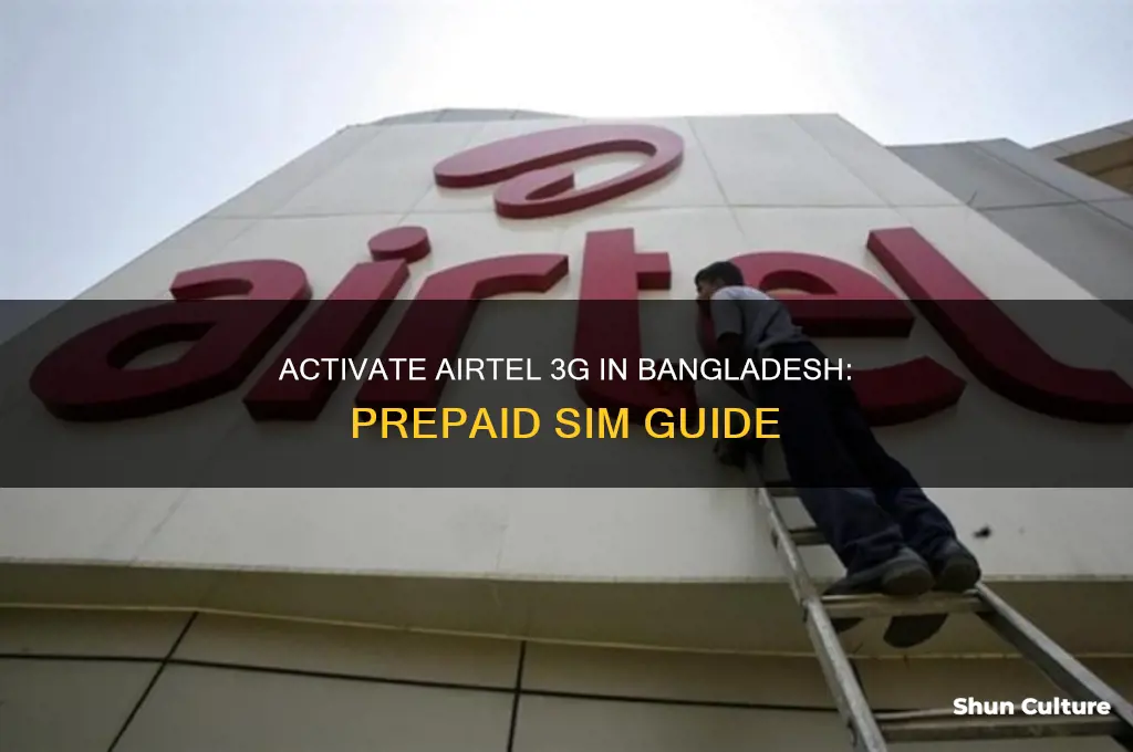 how to activate 3g in airtel prepaid sim in bangladesh