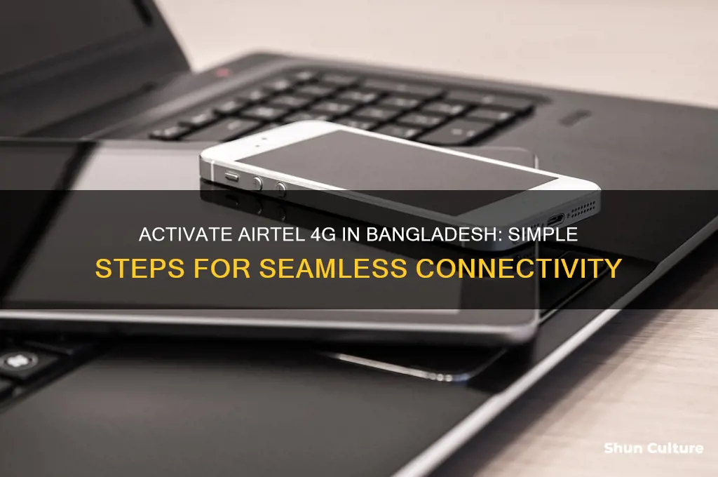 how to activate airtel 4g in bangladesh