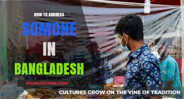 Proper Etiquette for Addressing People in Bangladesh: A Cultural Guide