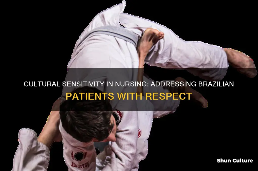 how to adress people from brazil as a nurse