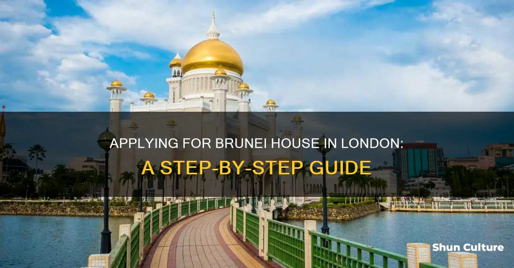 how to apply brunei house in london