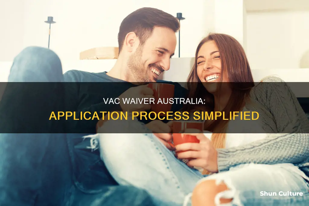 how to apply for vac waiver australia
