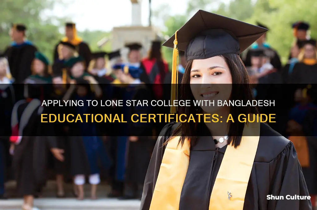 how to apply lone star college from bangladesh educational certificate