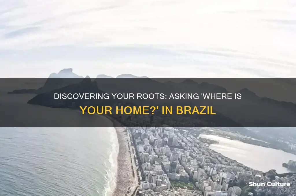 how to ask where is your home in brazil