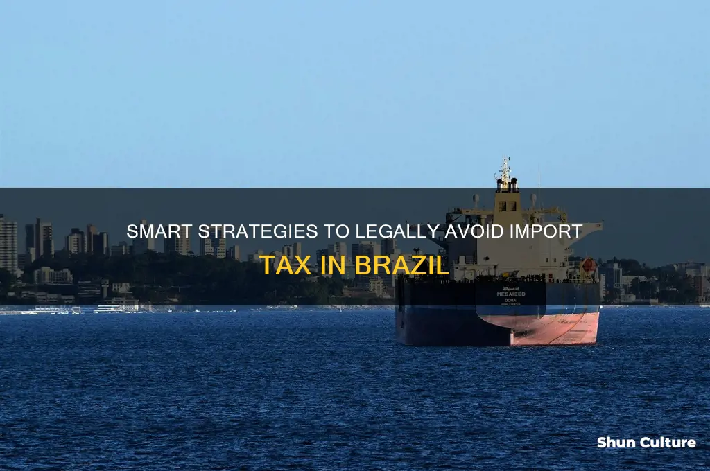 how to avoid import tax in brazil