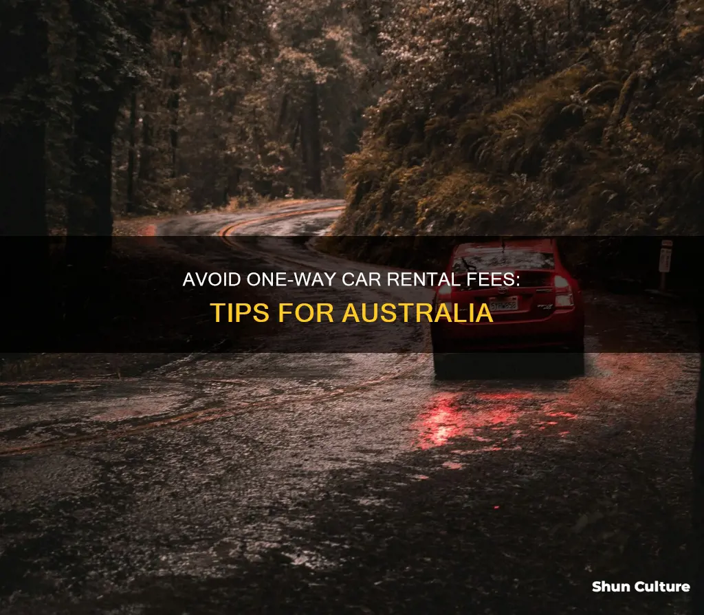 how to avoid one way car rental fees australia