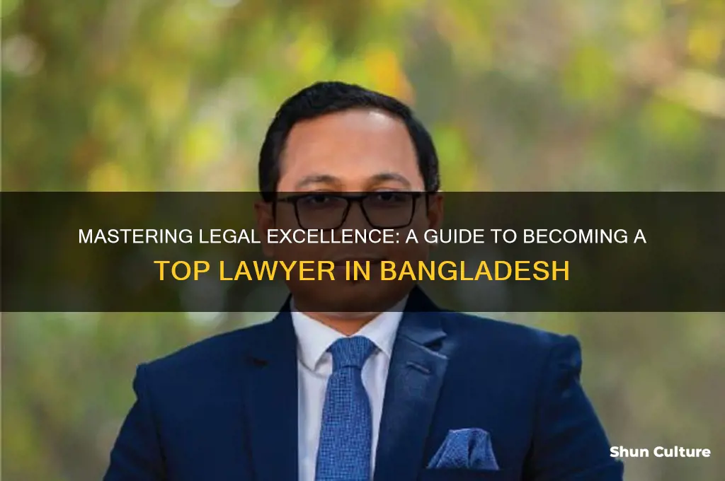 how to be a good lawyer in bangladesh