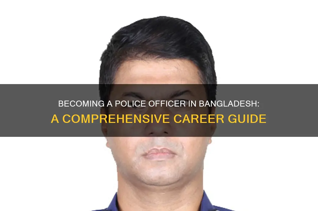 how to be a police officer in bangladesh