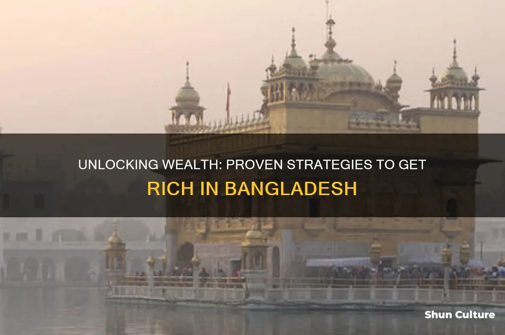 how to be rich in bangladesh