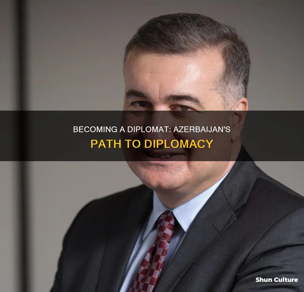 how to become a diplomat azerbaijan