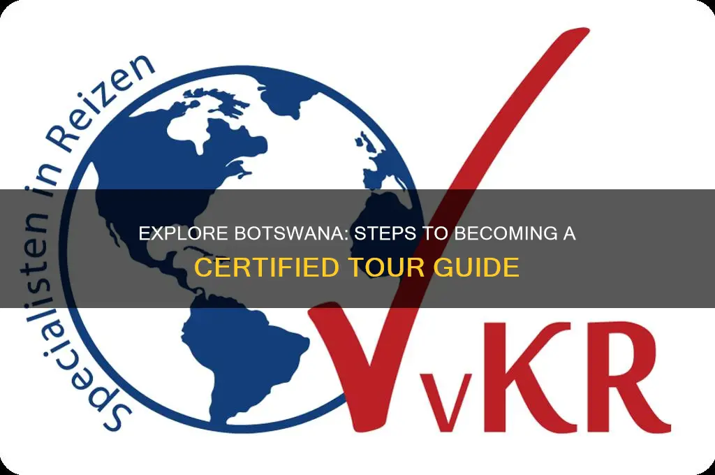 how to become a tour guide in botswana