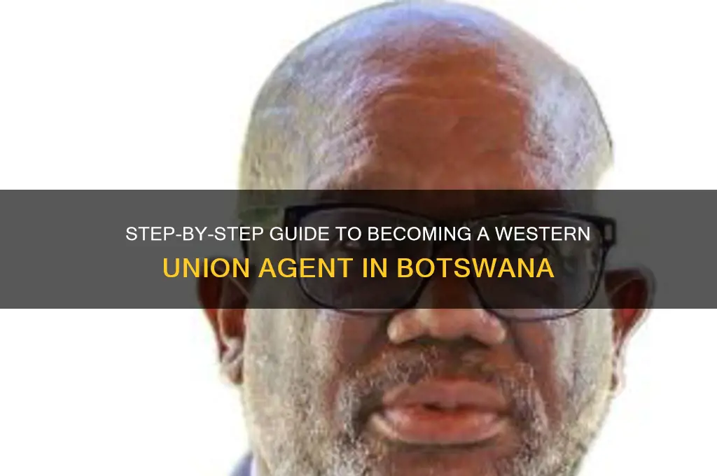 how to become a western union agent in botswana