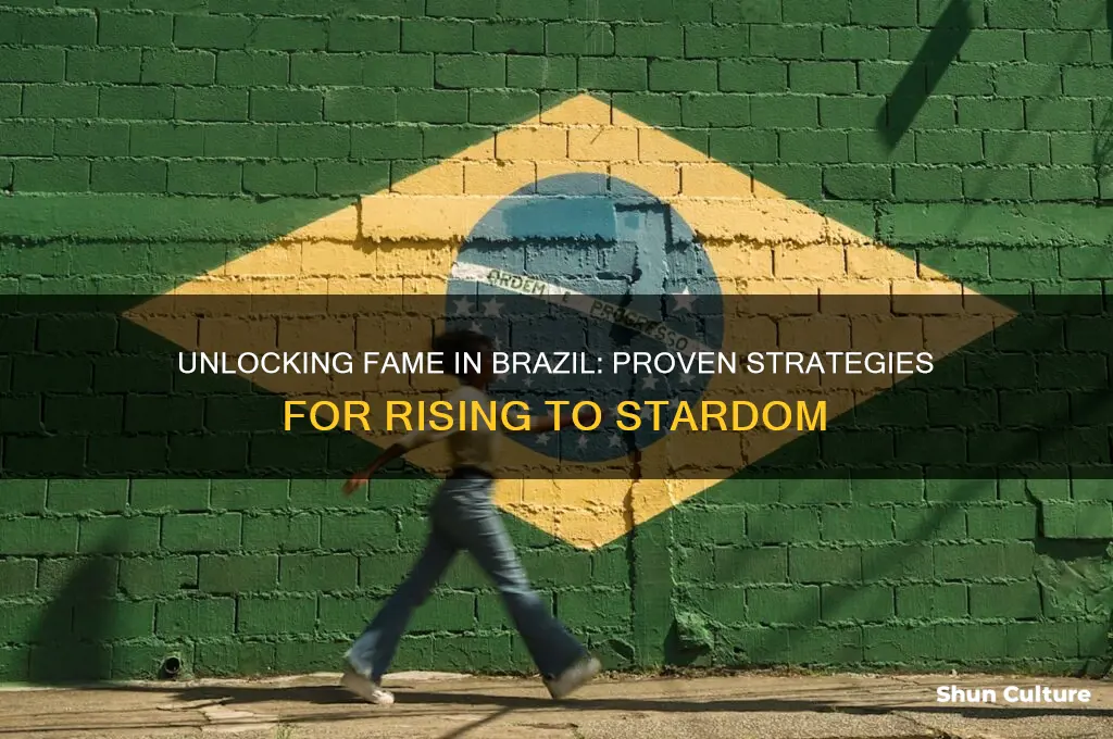 how to become famous in brazil