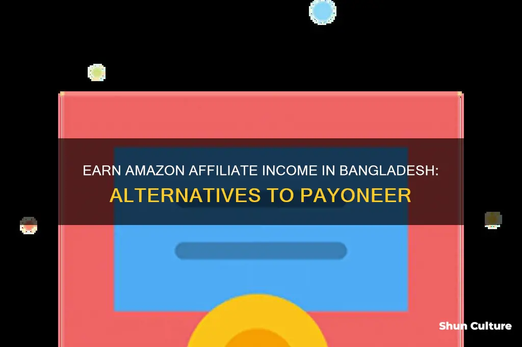 how to bring amazon affilite income in bangladesh without payonner