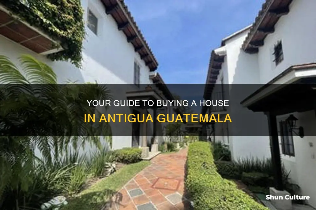 how to buy a house in antigua guatemala