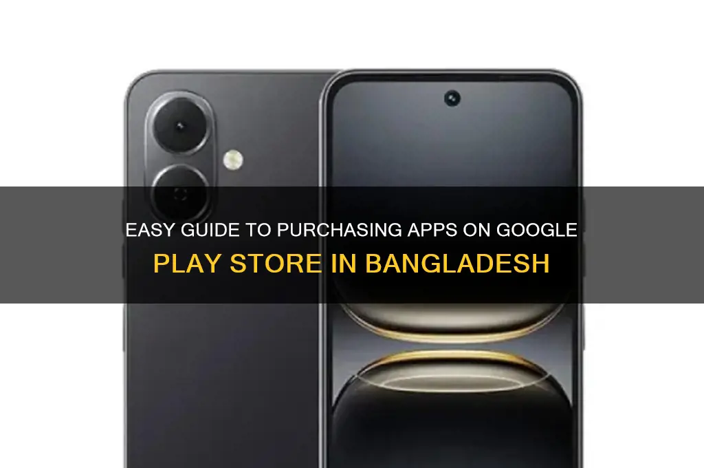 how to buy apps from play store in bangladesh