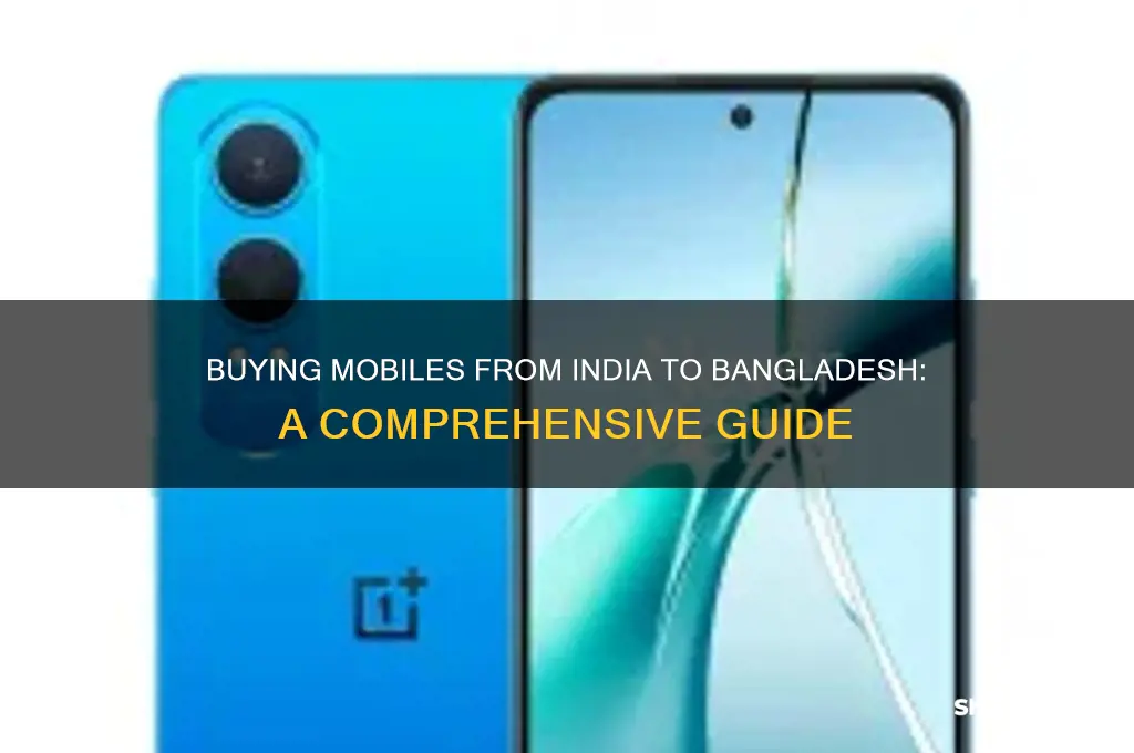 how to buy mobile from india to bangladesh