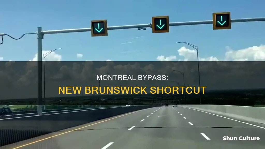 how to bypass montreal going to new brunswick