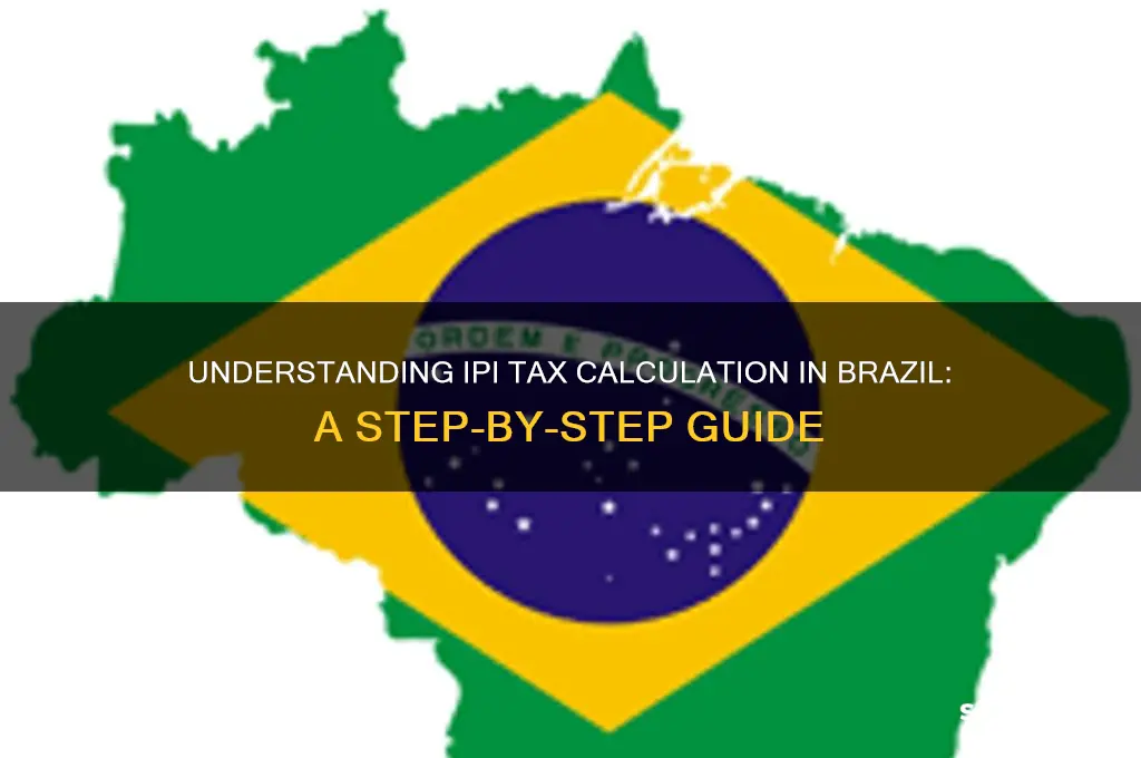 how to calculate ipi tax brazil