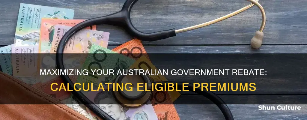 how to calculate your premiums eligible for australian government rebate