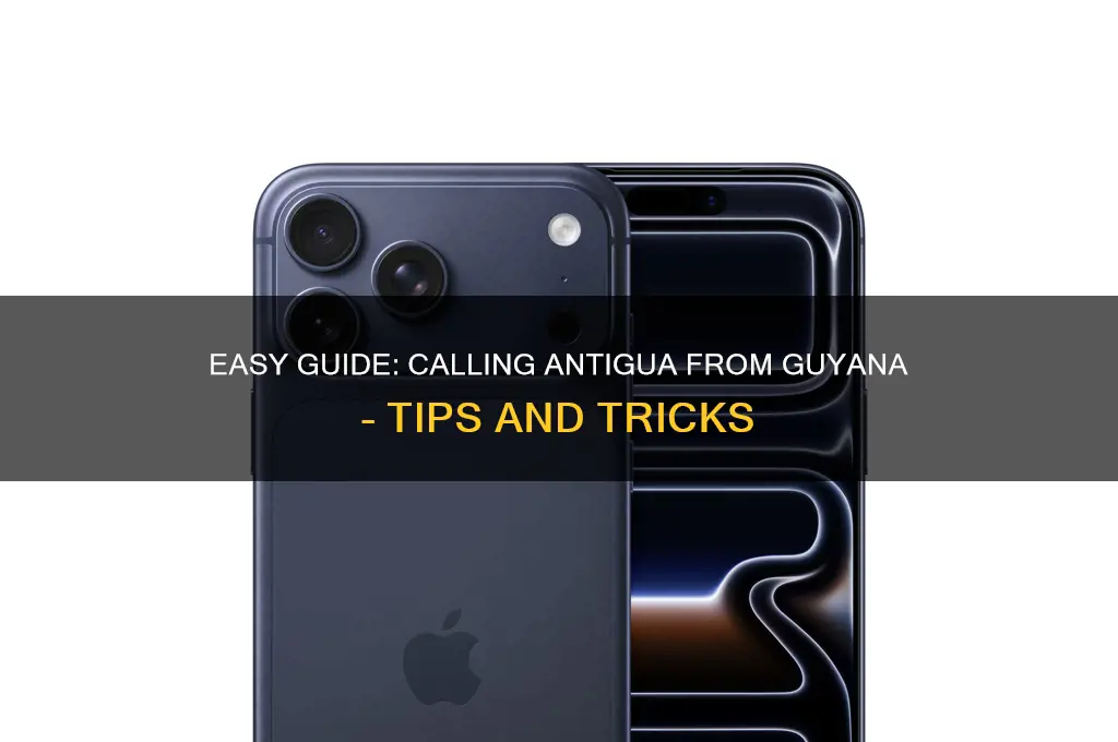 how to call antigua from guyana