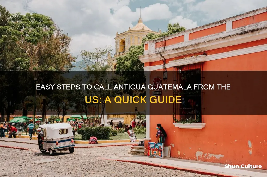 how to call antigua guatemala from us