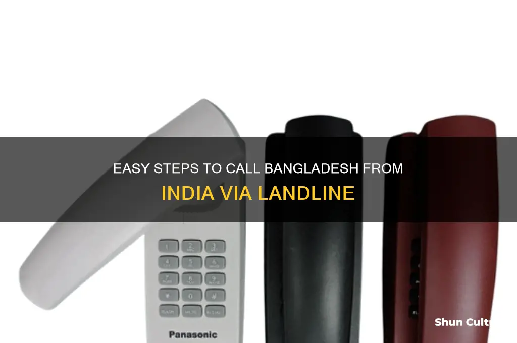 how to call bangladesh from india through landline