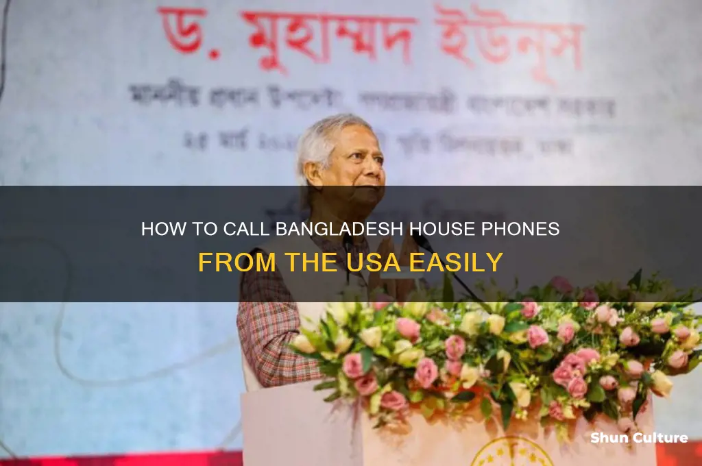 how to call bangladesh house phone from usa