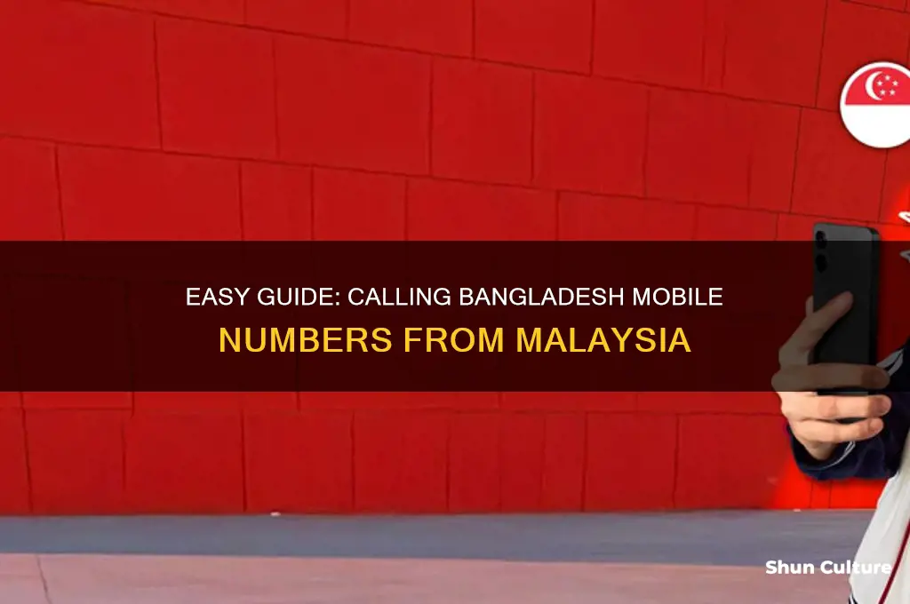 how to call bangladesh mobile number from malaysia