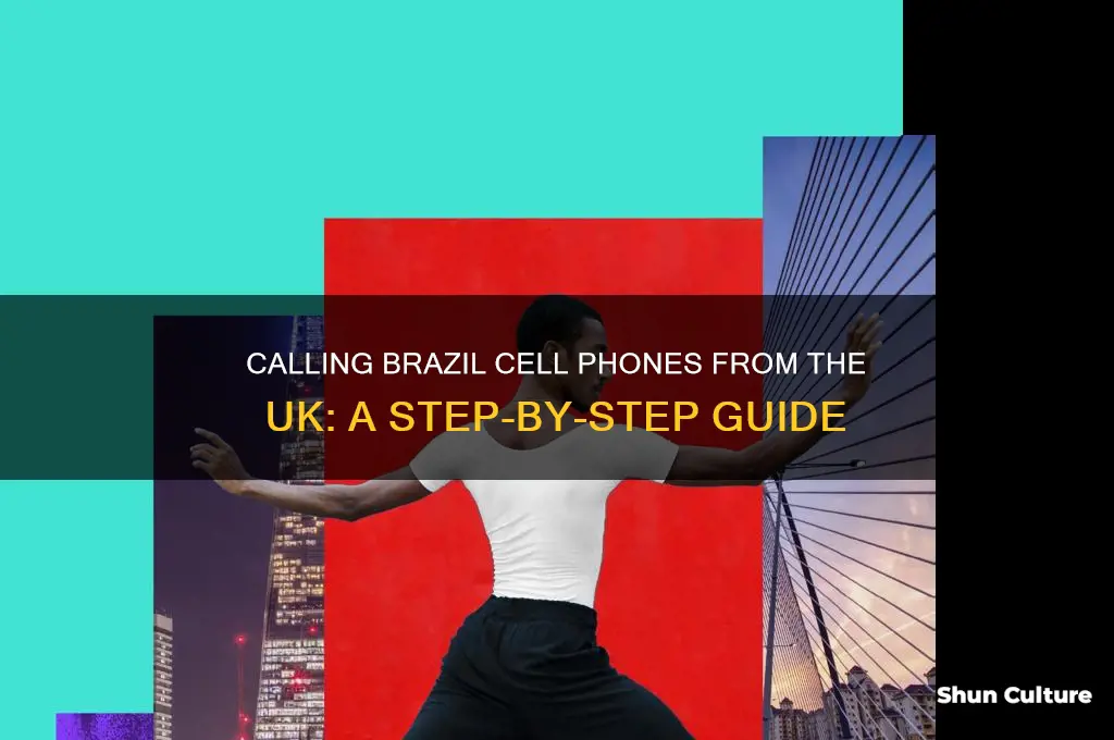 how to call brazil cell phone from uk