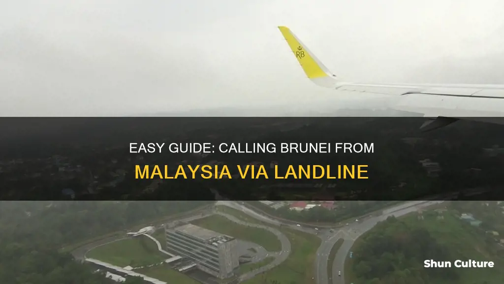 how to call brunei from malaysia landline