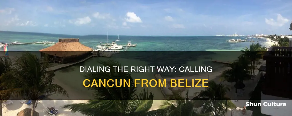 how to call cancun from belize