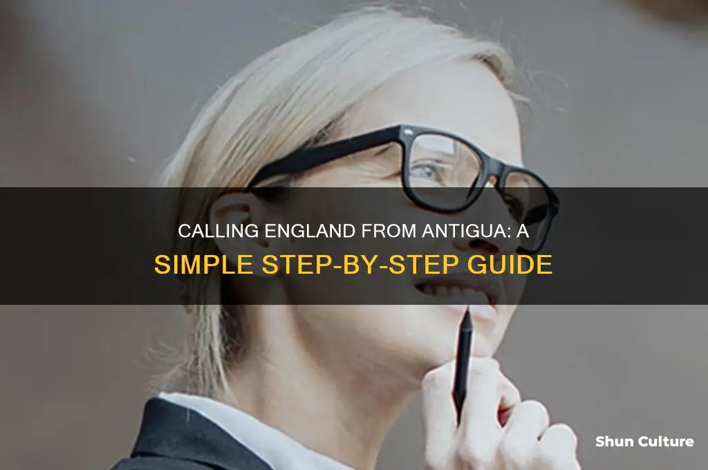 how to call england from antigua