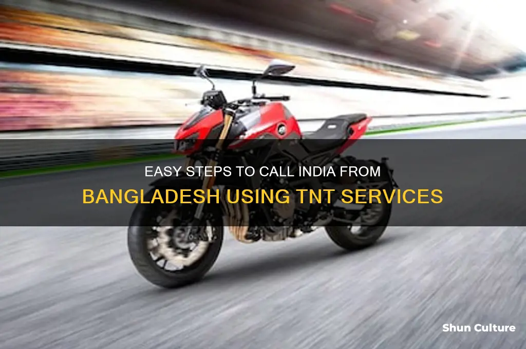 how to call india from bangladesh tnt