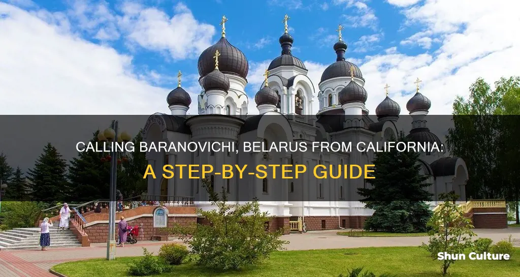 how to call to belarus baranovichi from california