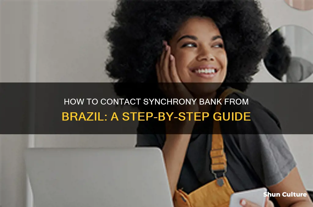 how to call to synchrony banky from brazil
