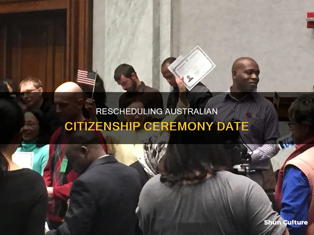 how to change australian citizenship ceremony date