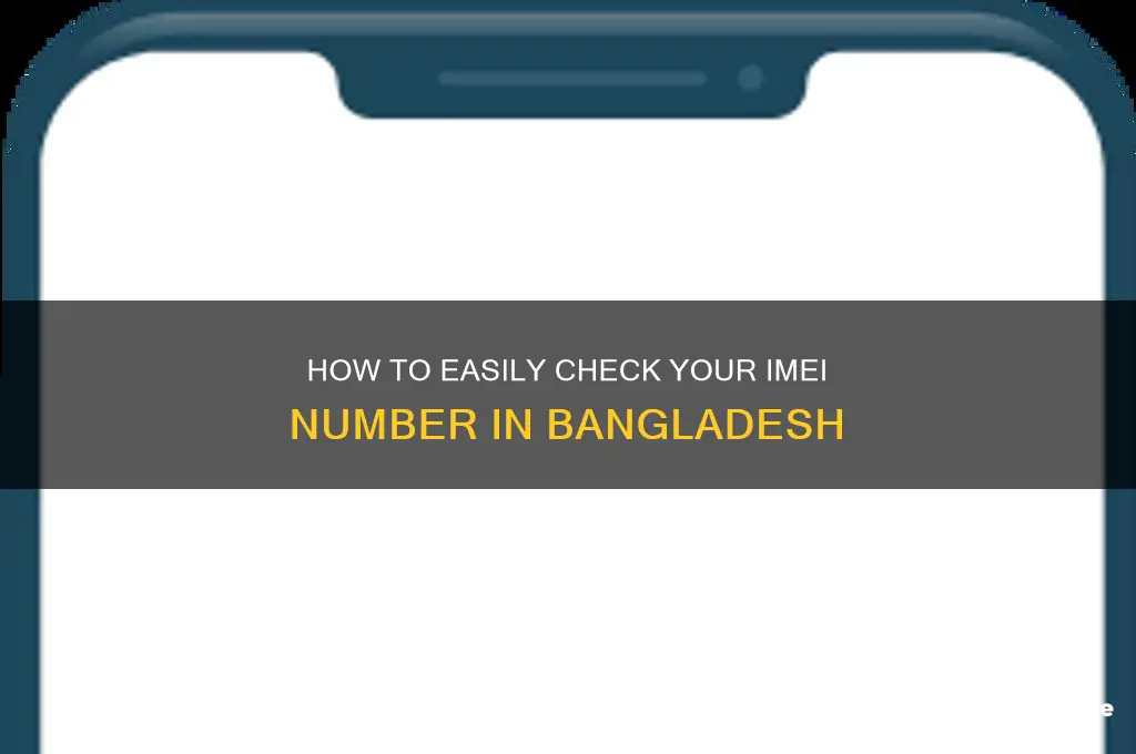 how to check imei number in bangladesh