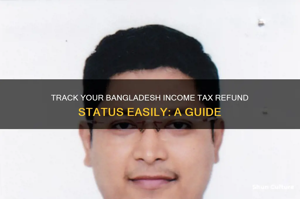 how to check income tax refund status in bangladesh