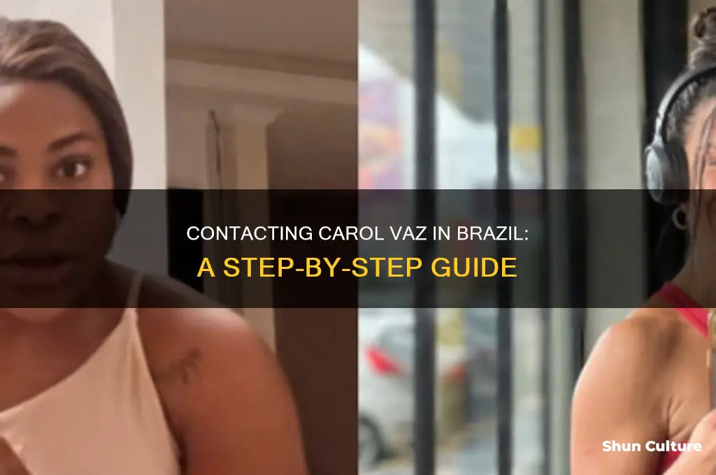 how to contact carol vaz in brazil