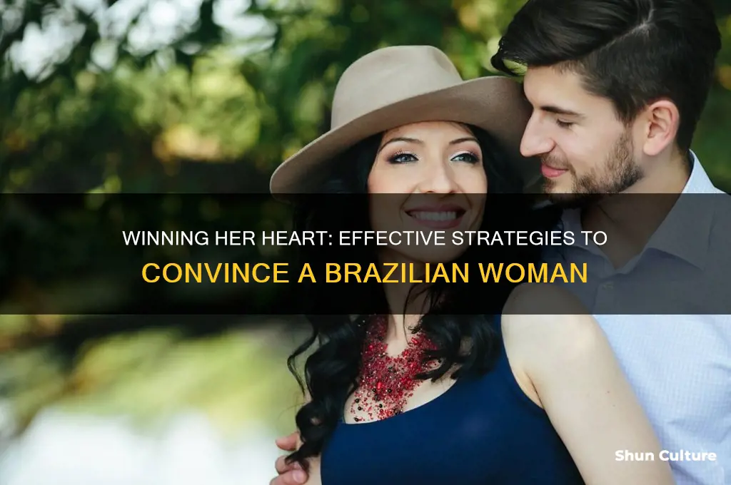 how to convince a brazil woman