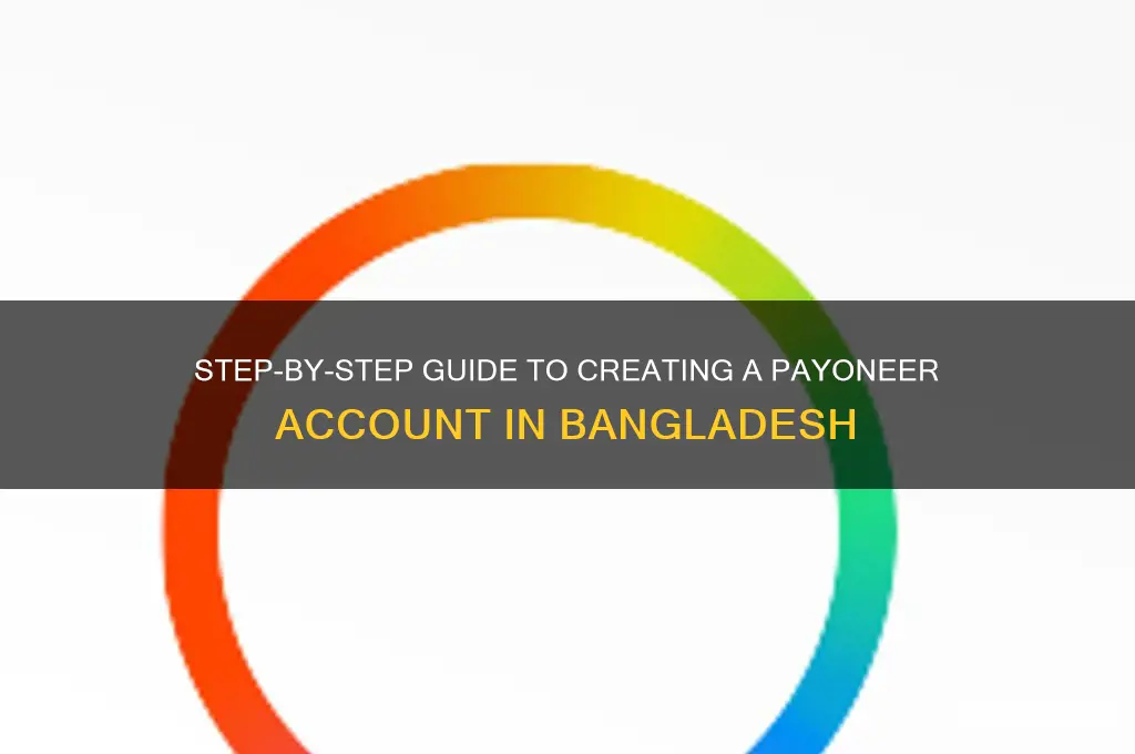how to create payoneer account from bangladesh