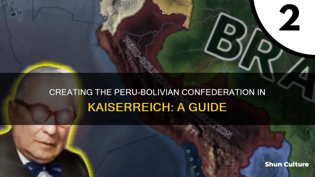 how to create the peru bolivian confederation kaiserreich