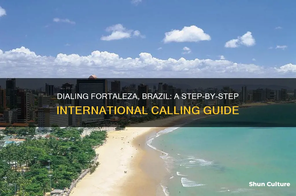 how to dial to fortaleza brazil