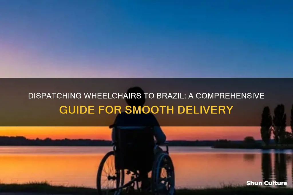 how to dispatch a wheelchair to brazil